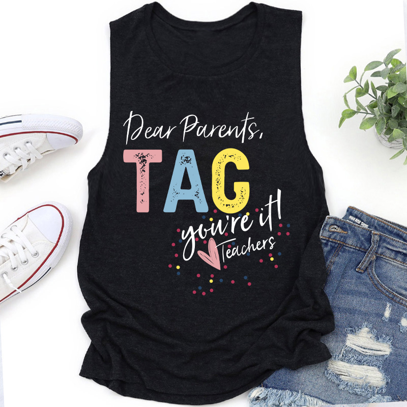 Dear Parents Tag Teacher Tank Top