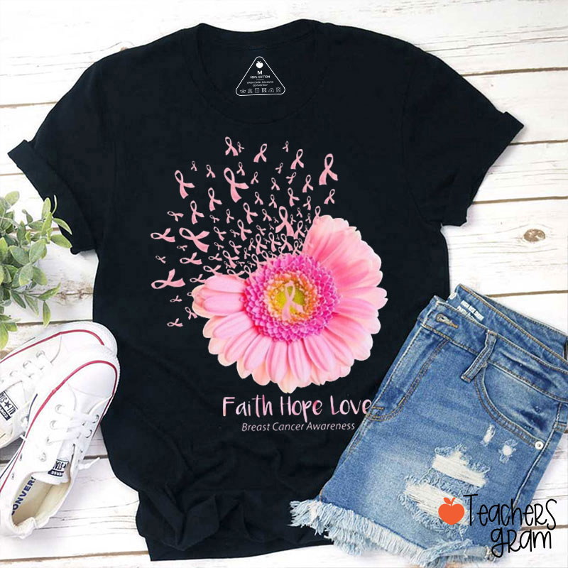 Faith Hope Love Breast Cancer Awareness Teacher T-Shirt