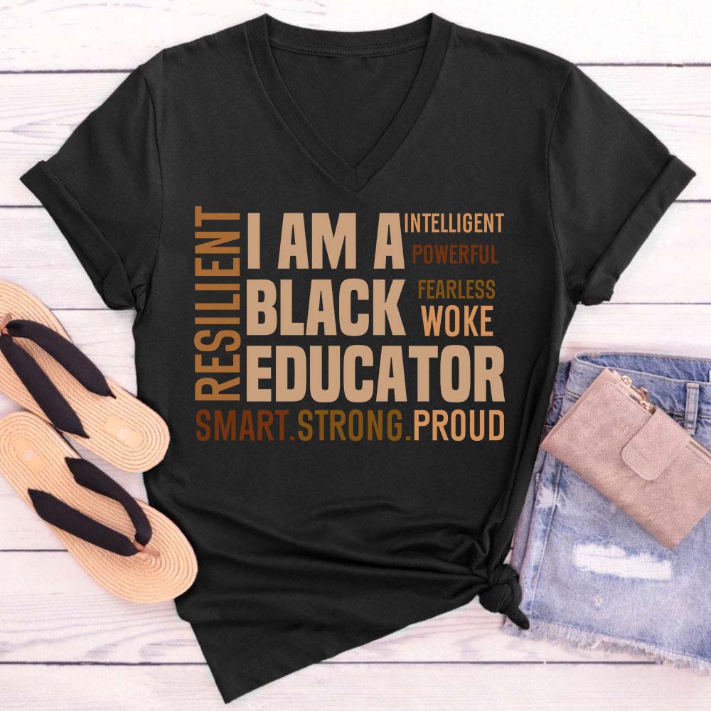 I Am A Black Educator Teacher Female V-Neck T-Shirt