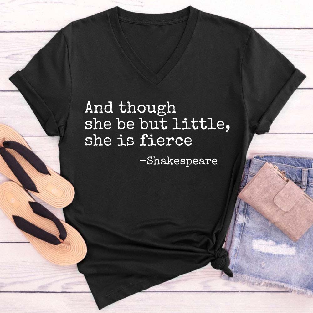 And Though She Be But Little She Is Fierce Teacher Female V-Neck T-Shirt