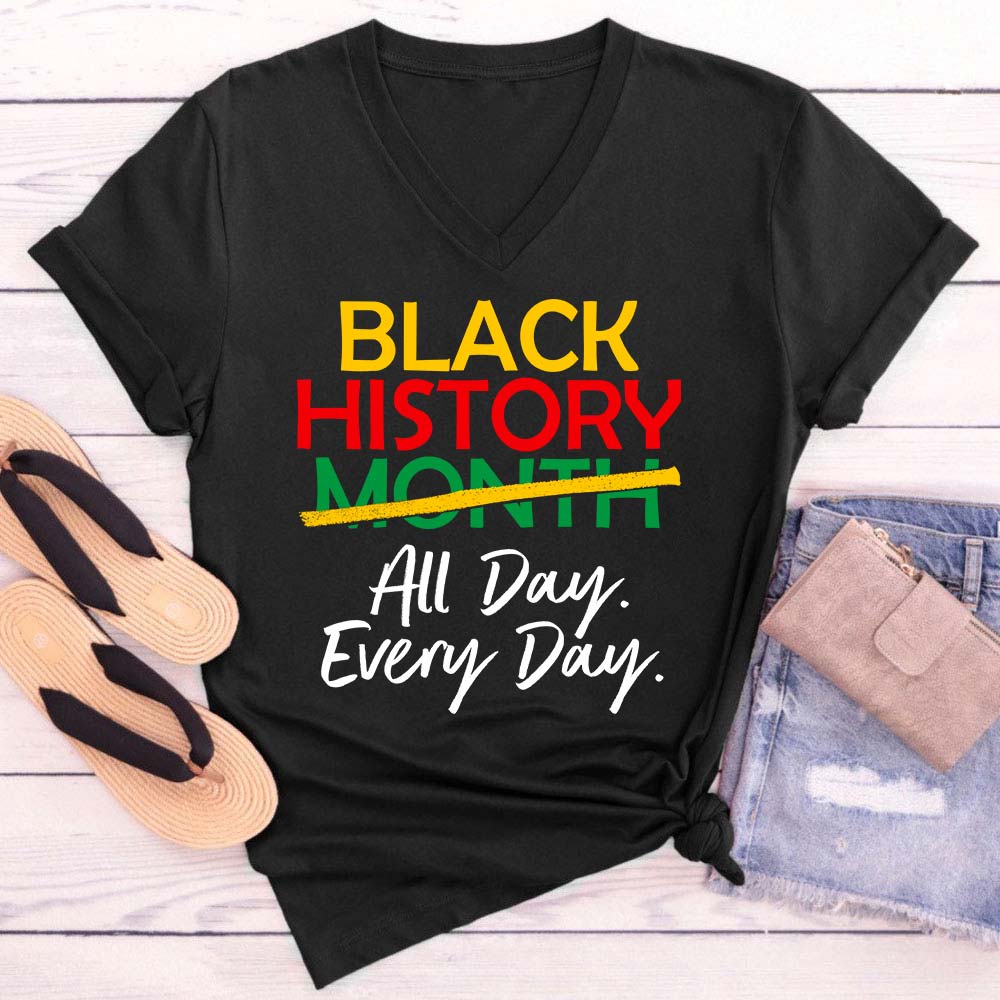 Black History All Day Every Day Teacher Female V-Neck T-Shirt