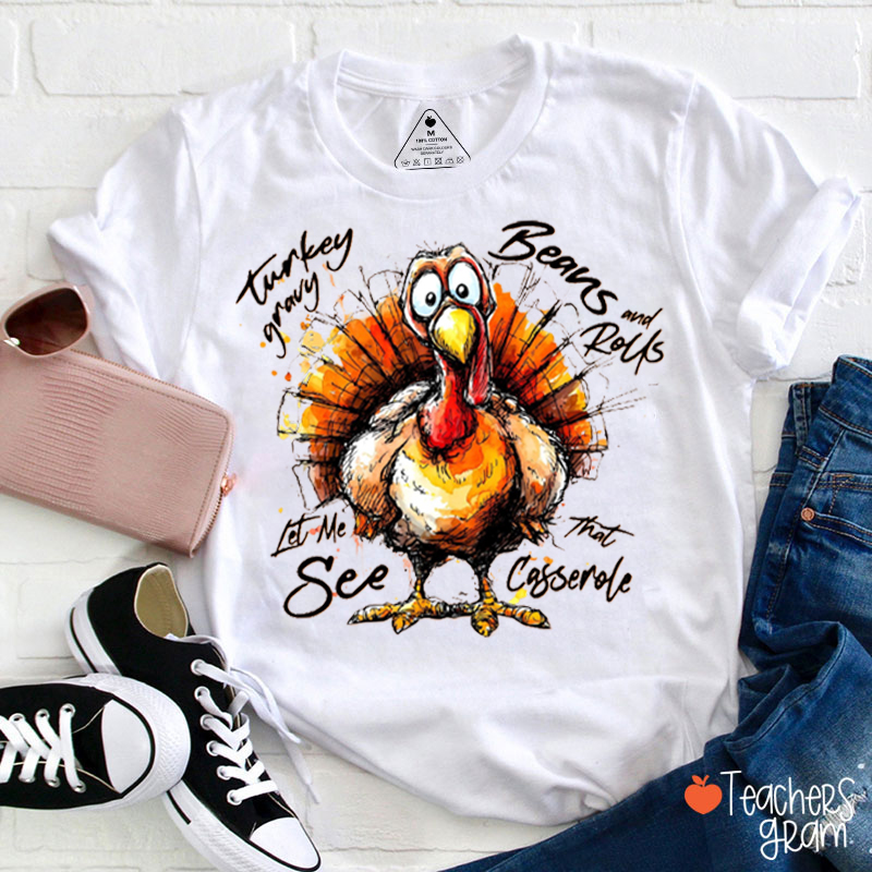 Turkey Gravy Beans And Rolls Funny Turkey Teacher T-shirt