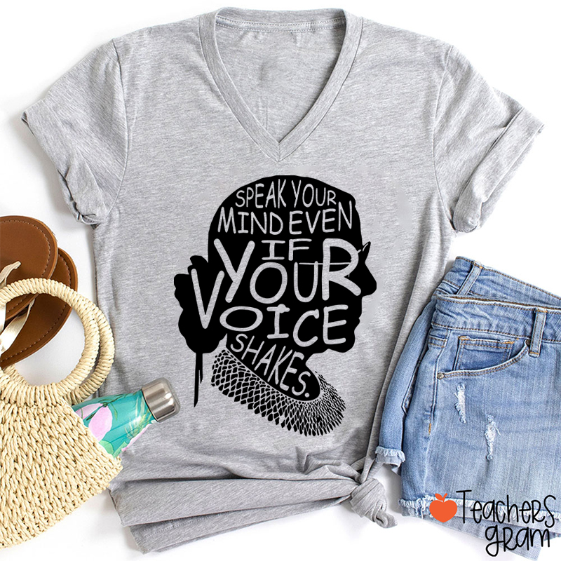 Speak Your Mind Even If Your Voice Shakes Teacher Female V-Neck T-Shirt