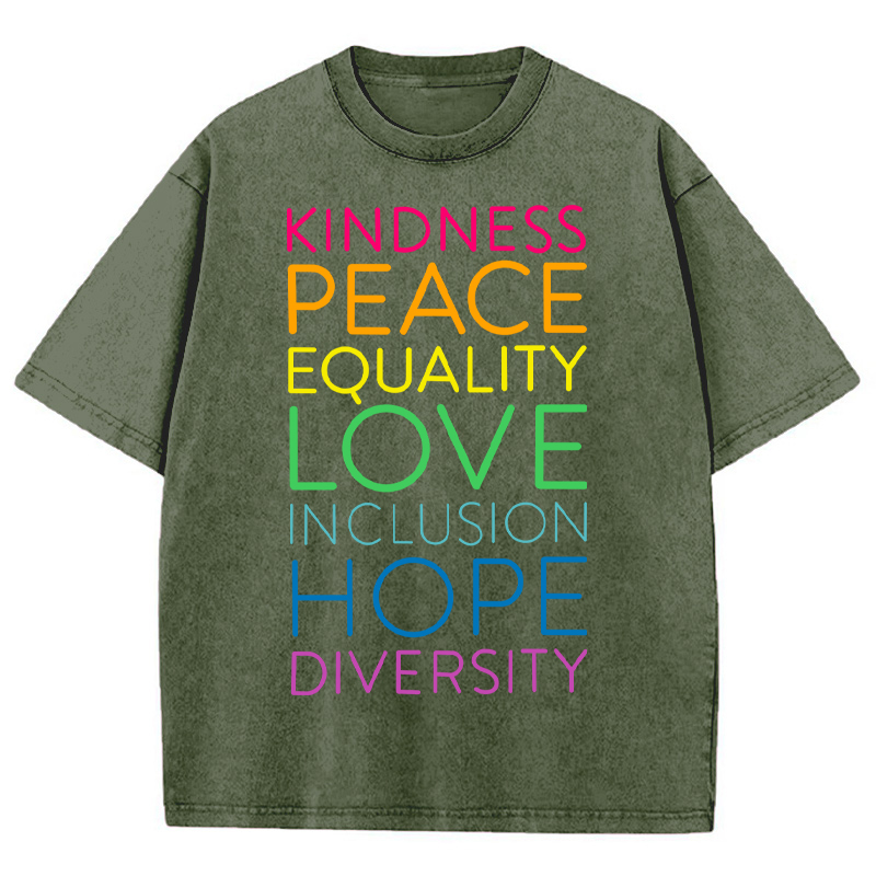 Kindness Peace Equality Love Inclusion Hope Diversity Teacher Washed T-Shirt