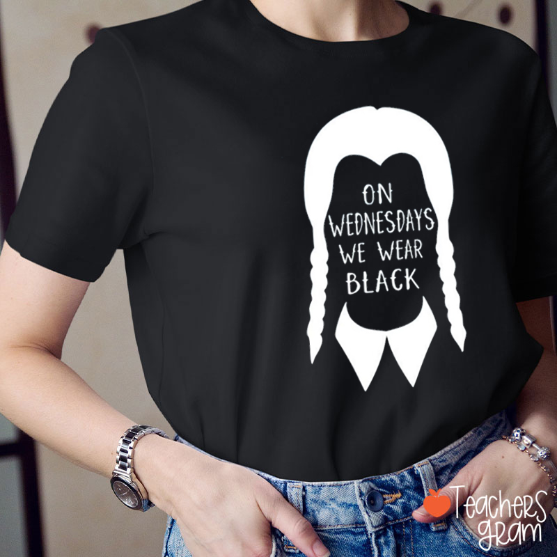 We Wear Black On Wednesday Teacher T-Shirt