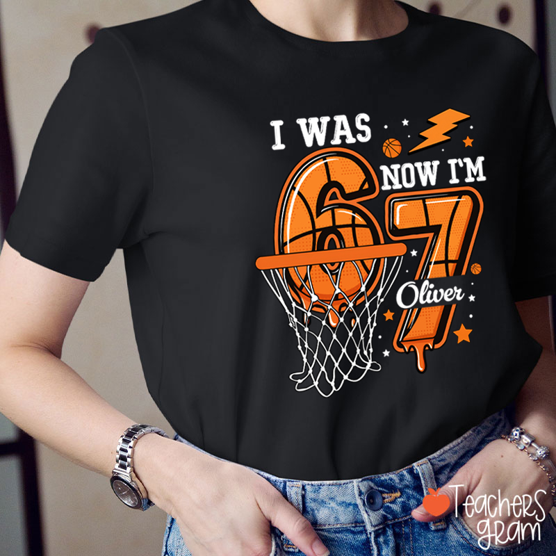 Personalized I Was Six Now I'm Seven Basketball T-Shirt