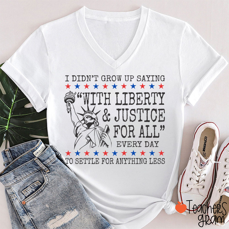 Liberty And Justice For All 4th Of July Teacher Female V-Neck T-Shirt