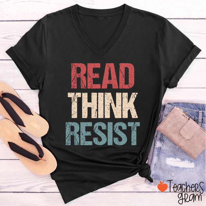 Read Think Resist Teacher Female V-Neck T-Shirt