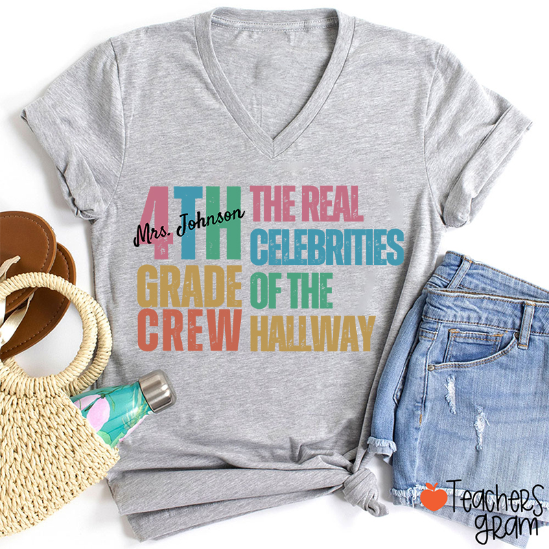 Personalized Name And Grade The Real Celebrities Of The Hallway Teacher Female V-Neck T-Shirt
