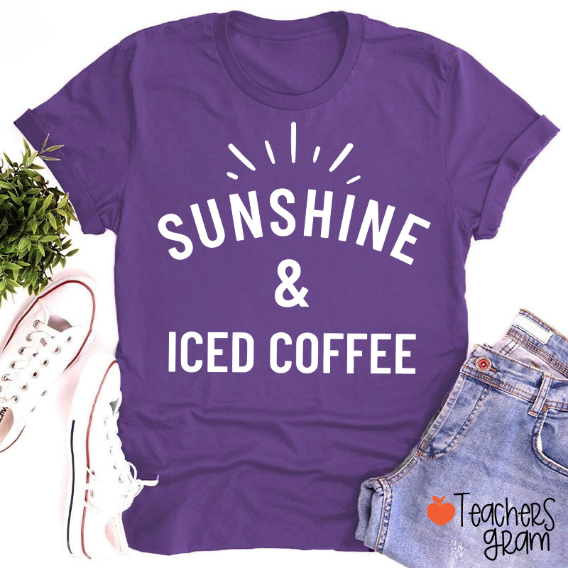 Sunshine And Iced Coffee Teacher T-Shirt