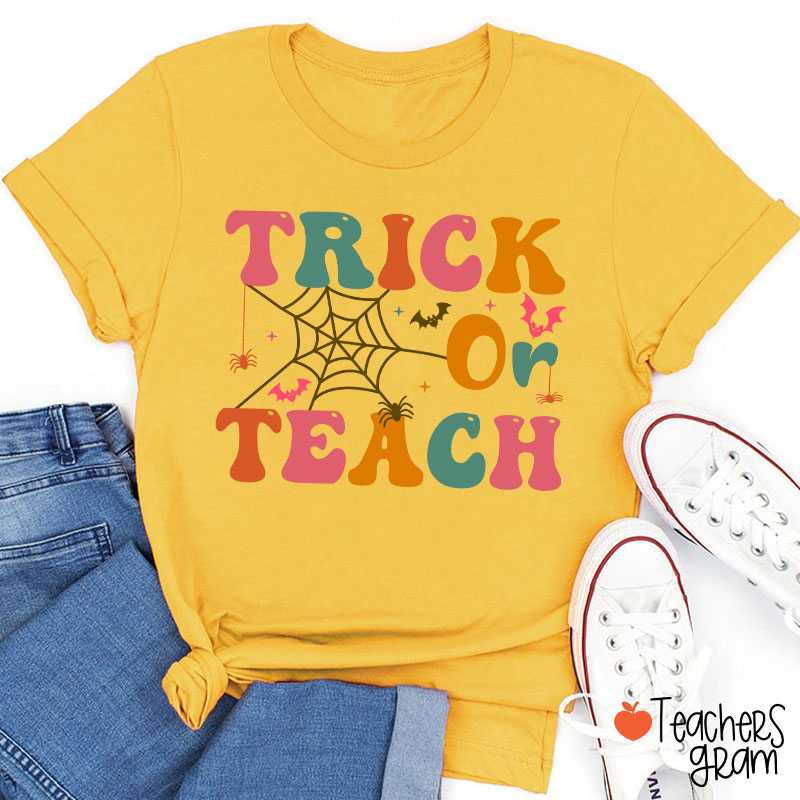 Trick Or Teach Teacher T-Shirt