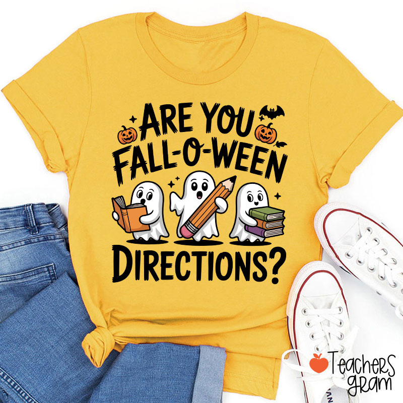 Are You Fall-o-ween Directions Teacher T-Shirt
