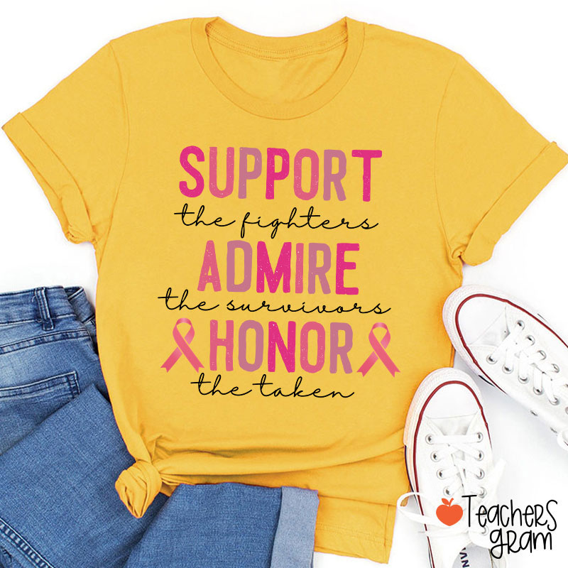 Support Admire Honor Breast Cancer Teacher T-Shirt