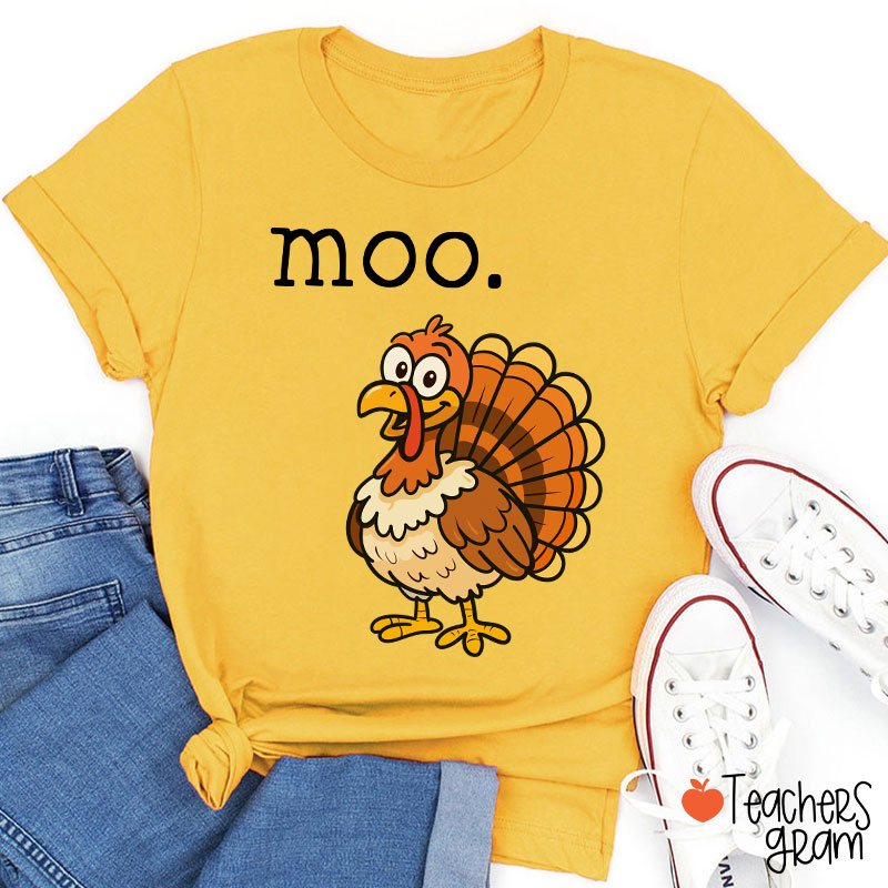 Moo Turkey Thanksgiving Teacher T-Shirt