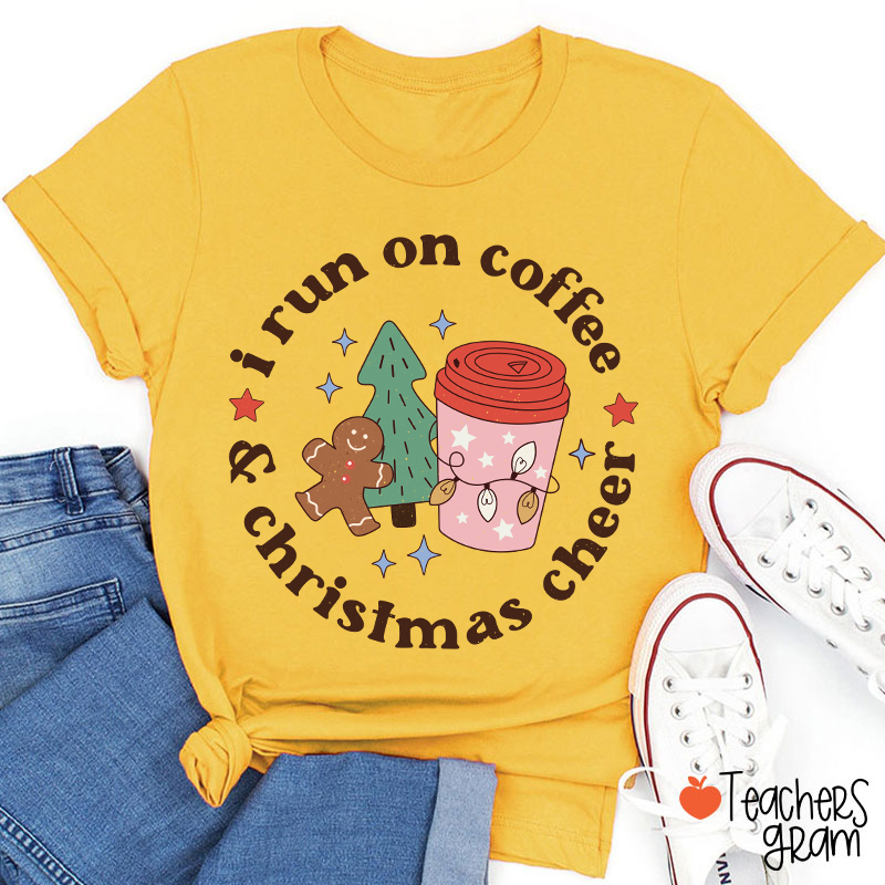 I Run On Coffee And Christmas Cheer Teacher T-Shirt