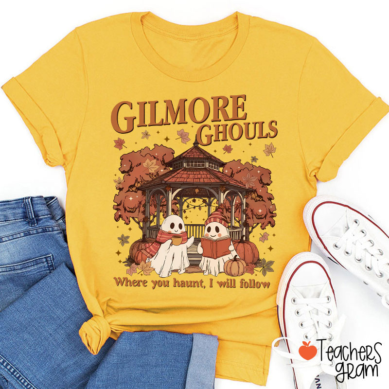 Where You Haunt I Will Follow Teacher T-Shirt