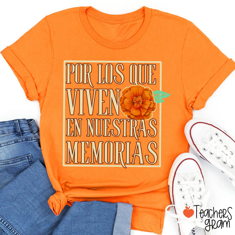 Por Los Que Viven En Nuestras Memorias Spanish Teacher T-Shirt