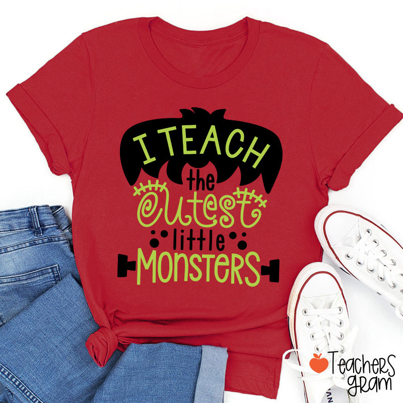 I Teach The Cutest Little Monsters Teacher T-Shirt