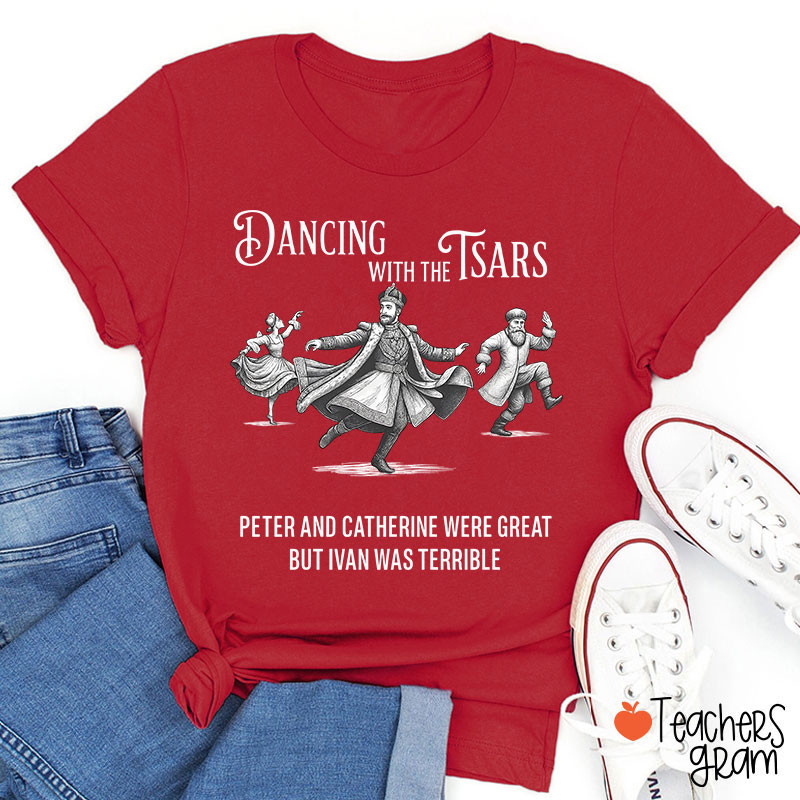 Dancing With The Tsars Teacher T-Shirt