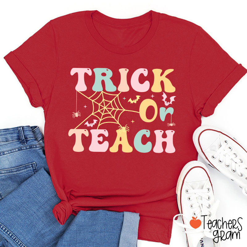 Trick Or Teach Teacher T-Shirt