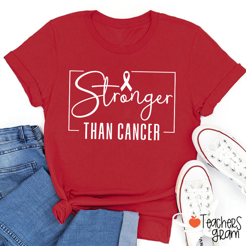 Stronger Than Cancer Teacher T-Shirt