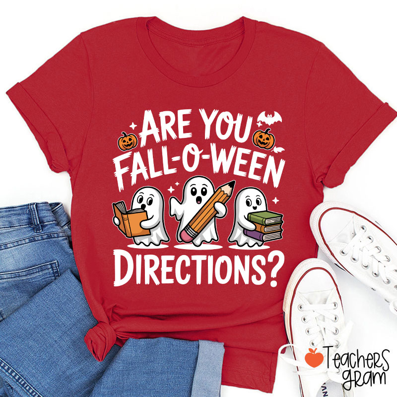 Are You Fall-o-ween Directions Teacher T-Shirt