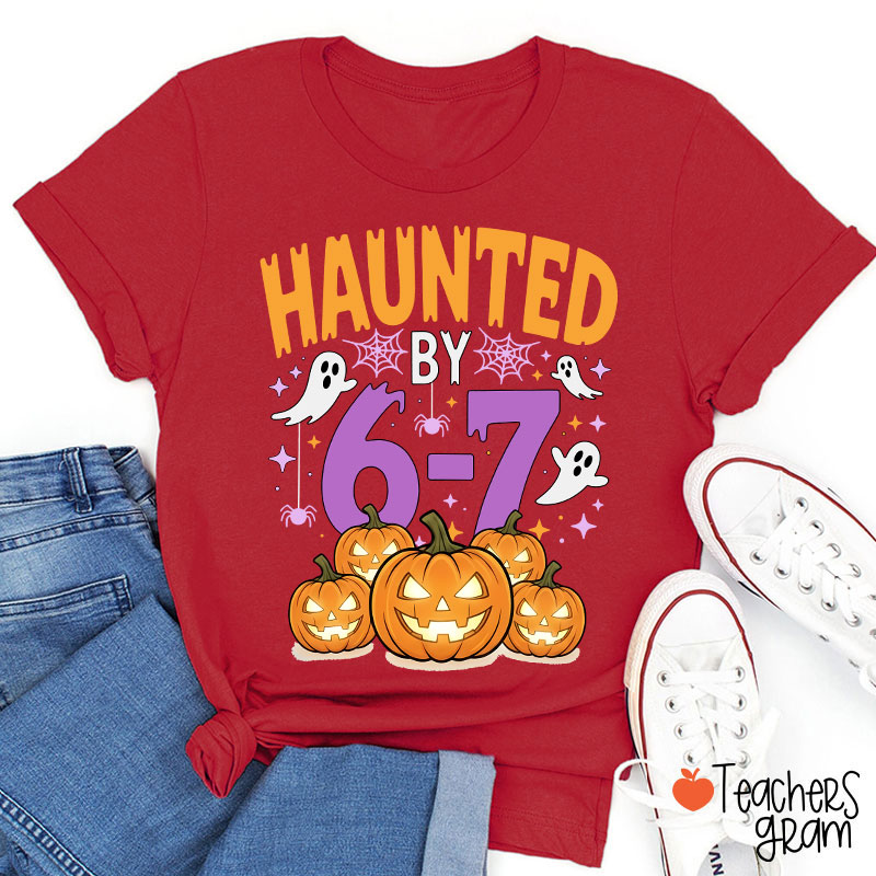 Haunted By 67 Scary Pumpkin Teacher T-Shirt
