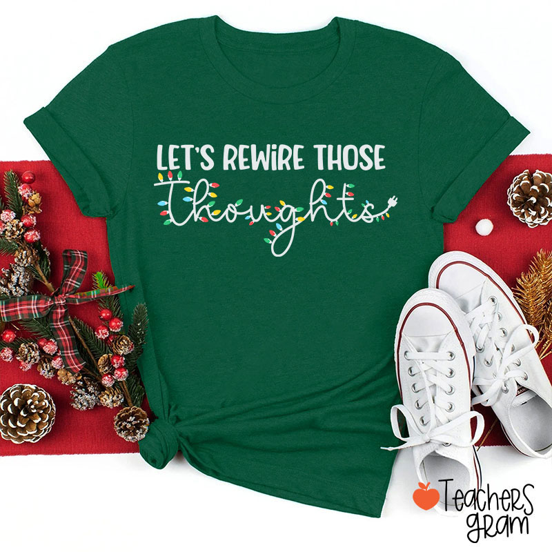 Let's Rewire Those Thoughts Teacher T-Shirt