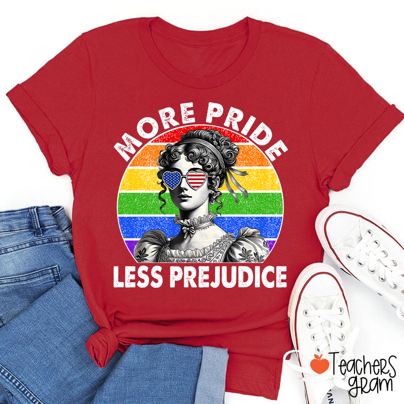 More Pride Less Prejudice Teacher T-Shirt