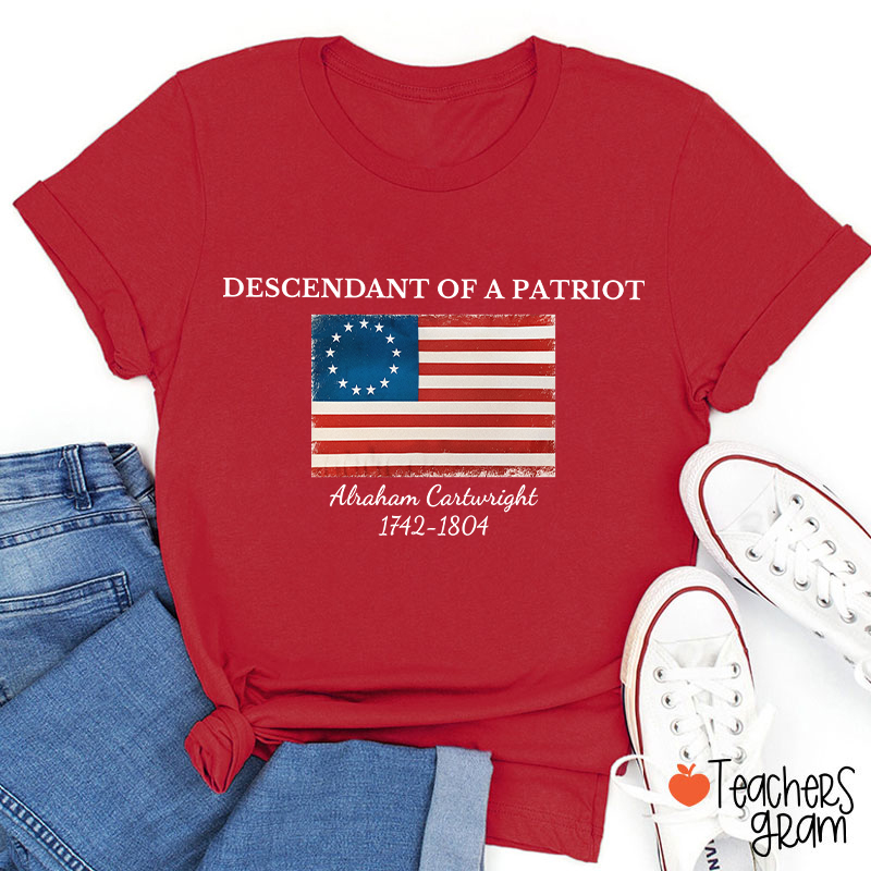 Personalized Descendant Of A Patriot Abraham Cartwright 1742-1804 Teacher T-Shirt