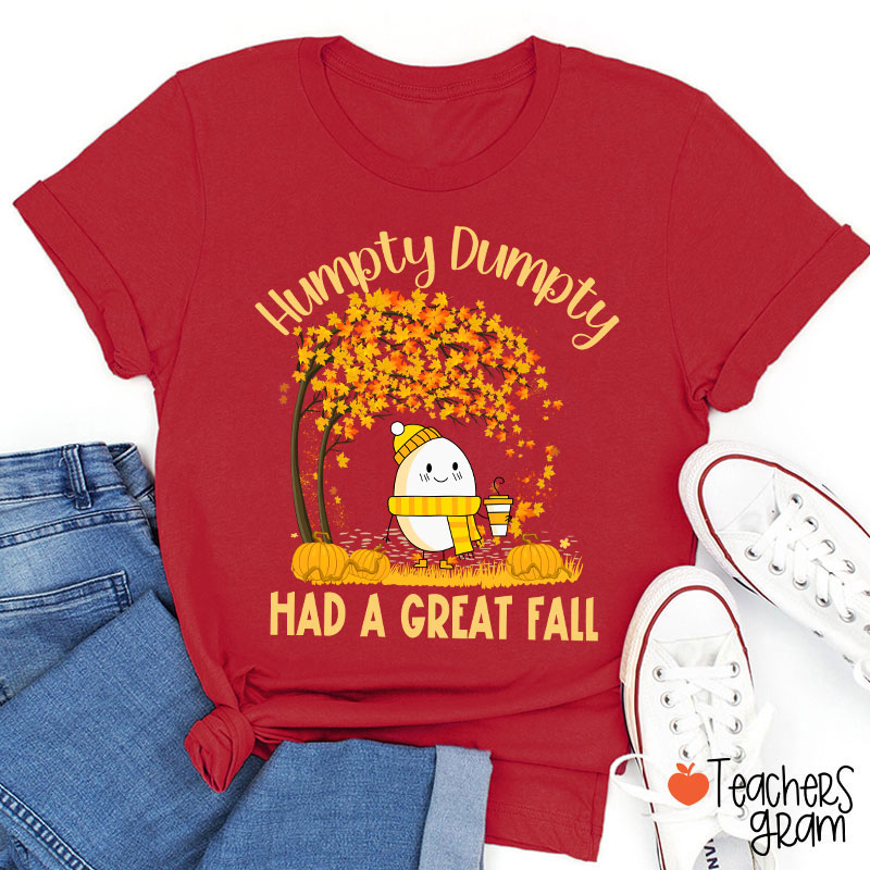 Humpty Dumpty Had A Great Fall Teacher T-Shirt