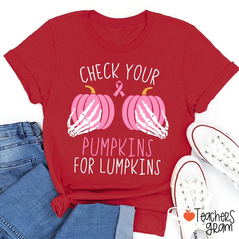 Check Your Pumpkins For Lumpkin Teacher T-Shirt