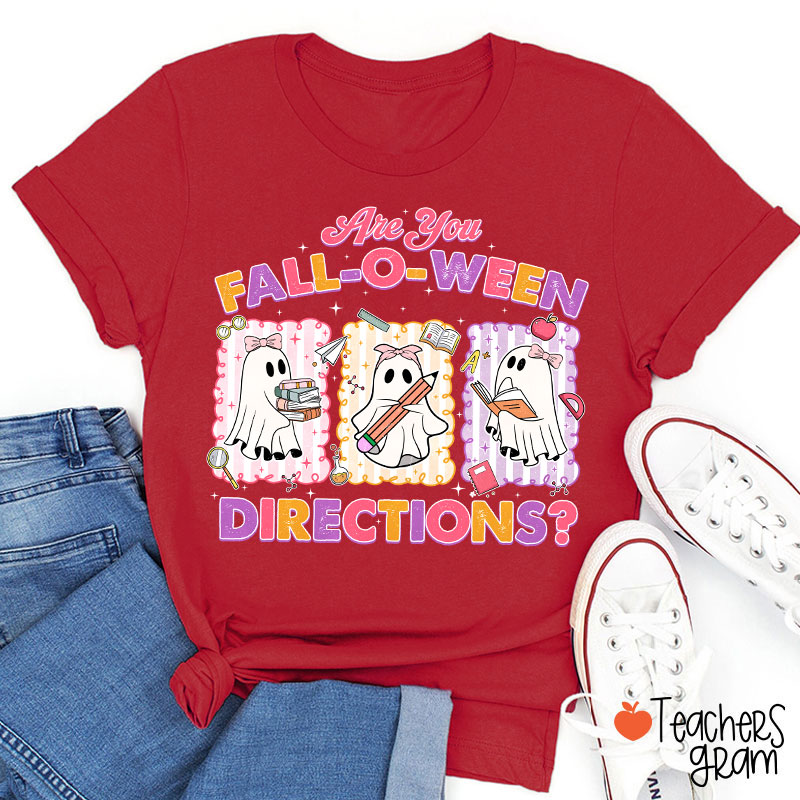 Are You Fall-O-Ween Directions Teacher T-Shirt