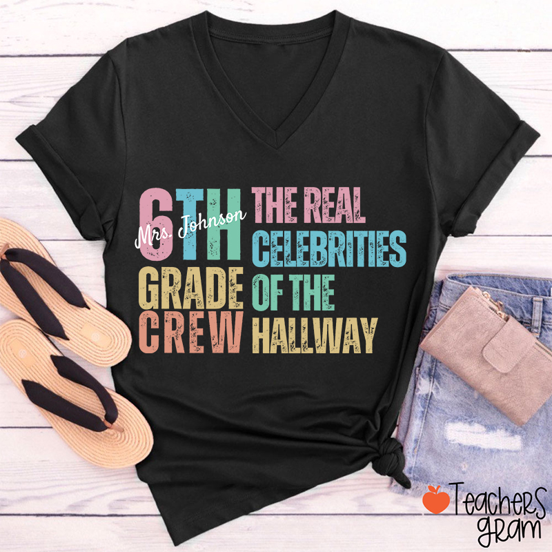 Personalized Name And Grade The Real Celebrities Of The Hallway Teacher Female V-Neck T-Shirt