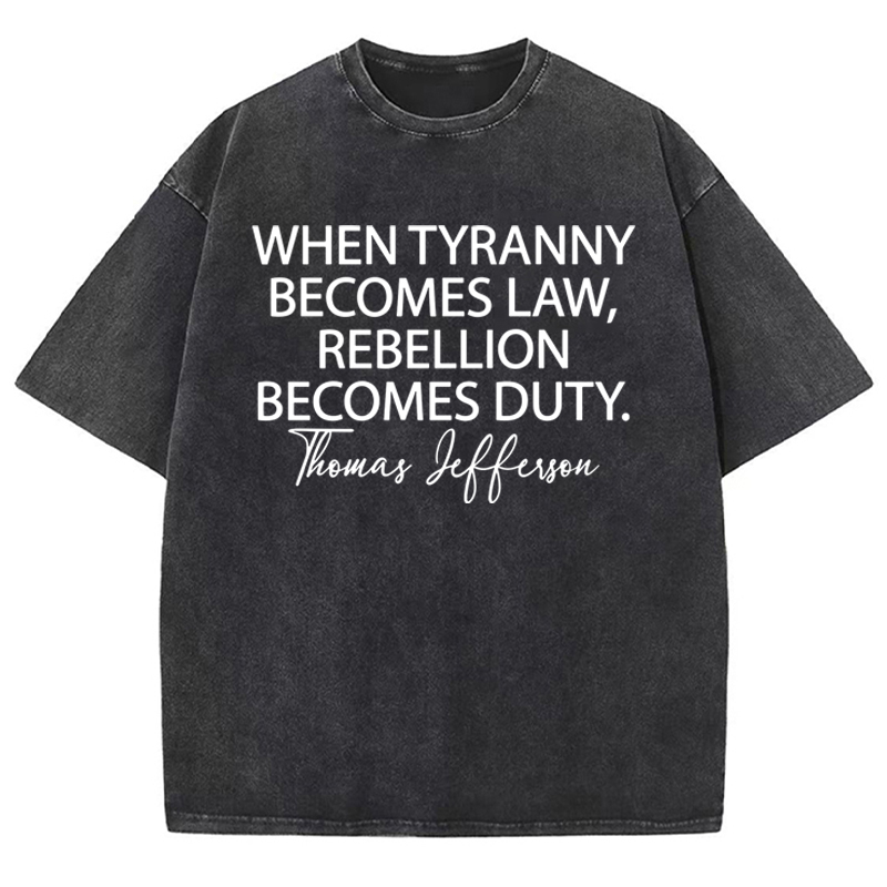 When Tyranny Becomes Law Quote Teacher Washed T-Shirt
