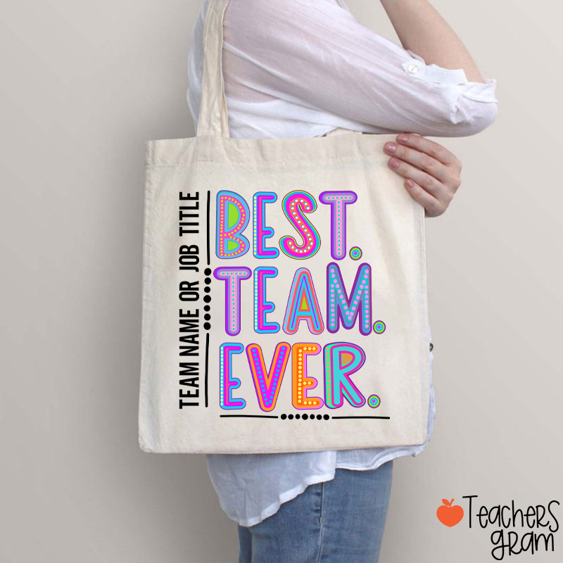 Personalized Best Team Ever Teacher Tote Bag