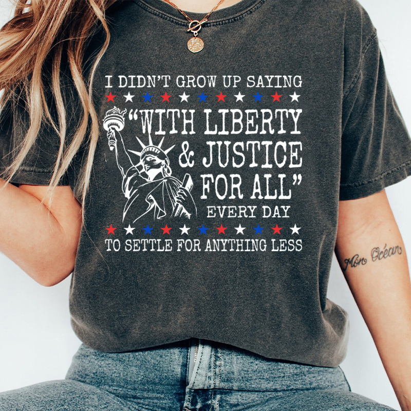 Liberty And Justice For All 4th Of July Teacher Washed T-Shirt