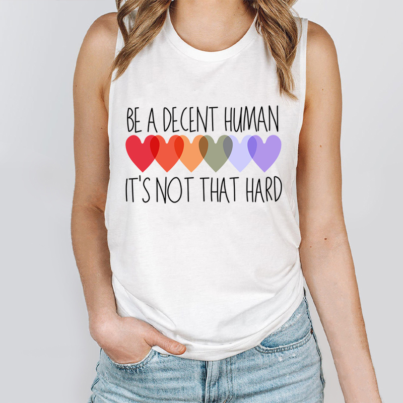 Be A Decent Human It's Not That Hard Teacher Tank Top