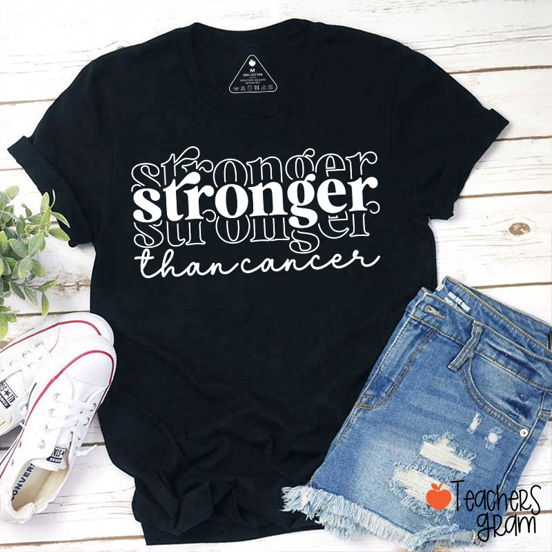 Stronger Than Cancer Teacher T-Shirt