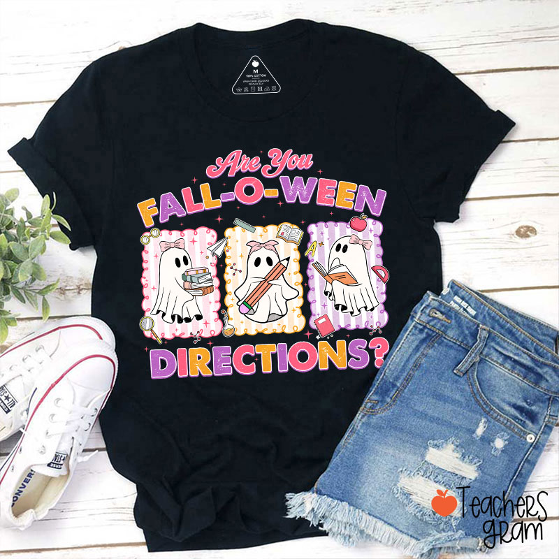 Are You Fall-O-Ween Directions Teacher T-Shirt