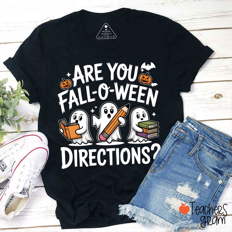 Are You Fall-o-ween Directions Teacher T-Shirt