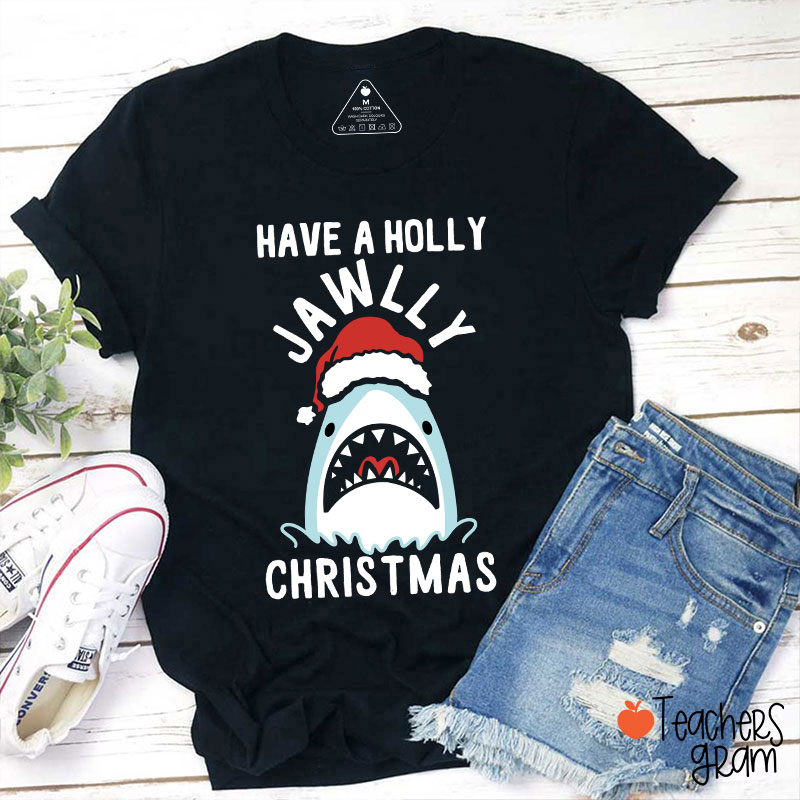 Have A Holly Jawllly Christmas Teacher T-Shirt