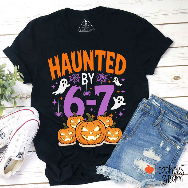 Haunted By 67 Scary Pumpkin Teacher T-Shirt