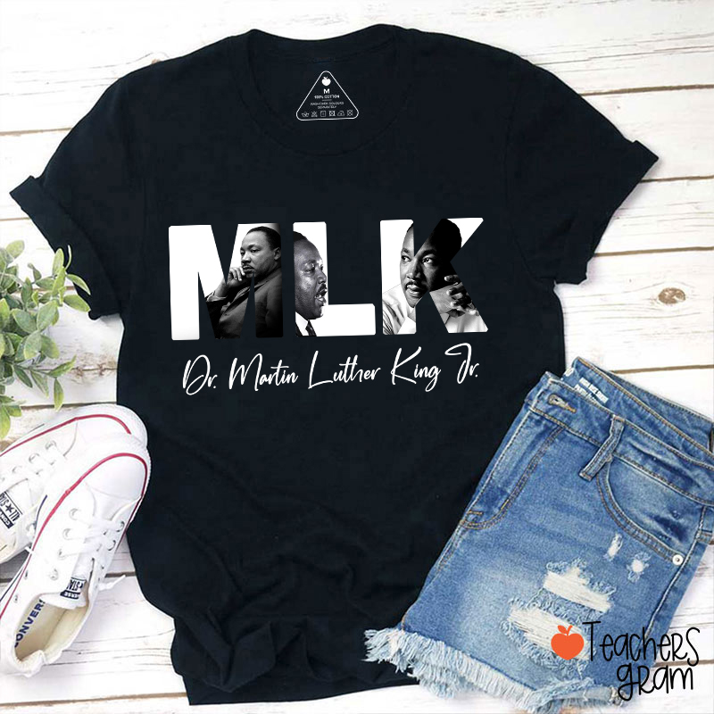 MLK Dr Martin Luther King Jr Teacher T-Shirt