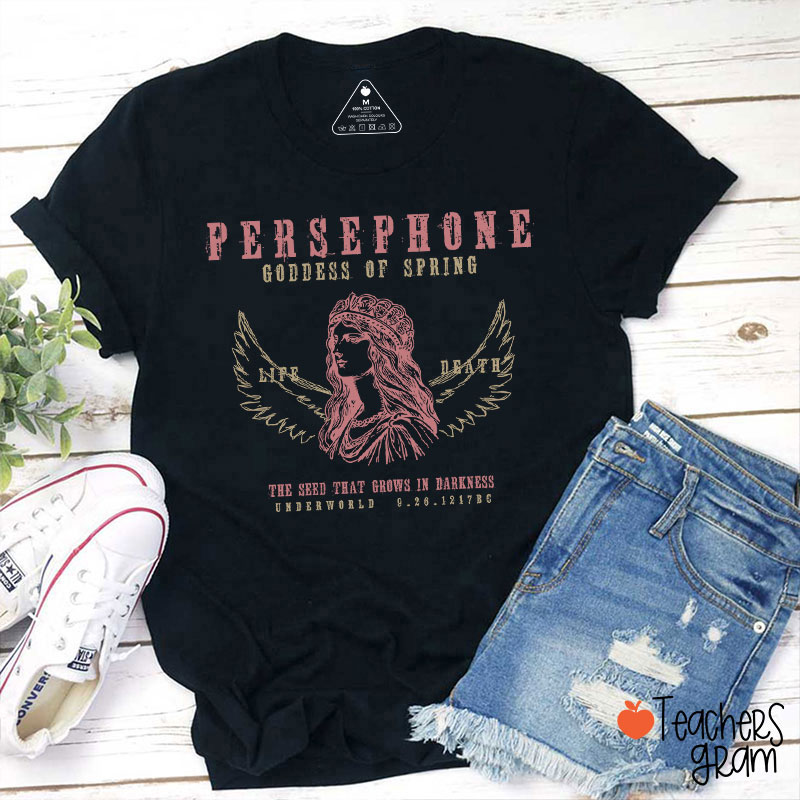 Persephone Goddess Of Spring Teacher T-Shirt