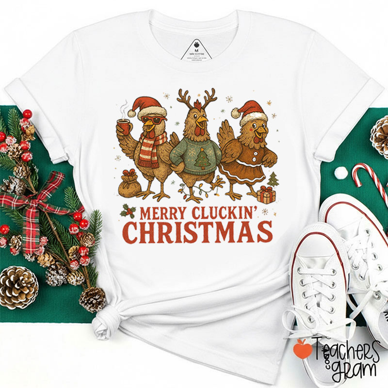 Merry Cluckin' Christmas Teacher T-Shirt