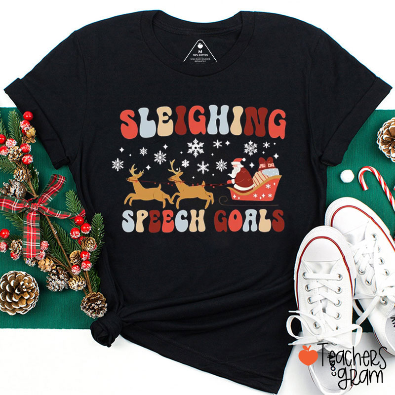 Sleighing Speech Goals Teacher T-Shirt