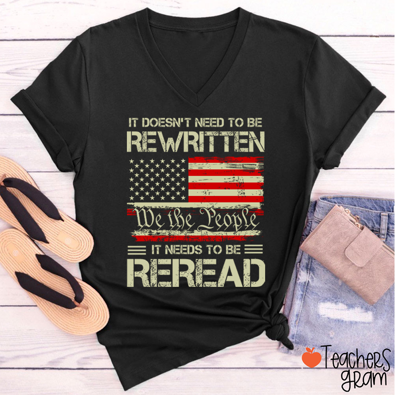It Doesn't To Be Rewritten It Needs To Be Reread Teacher Female V-Neck T-Shirt
