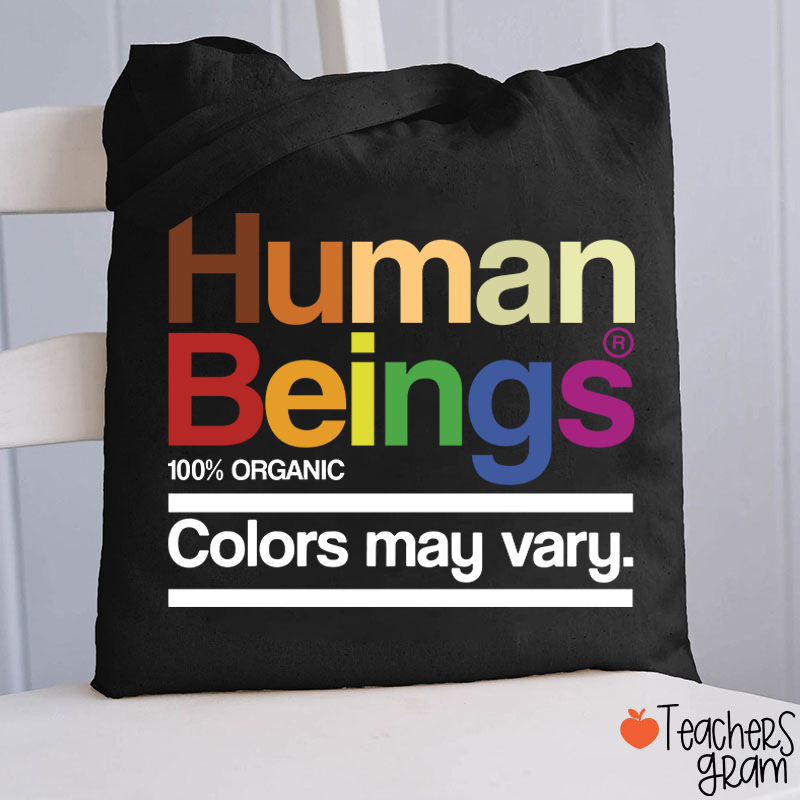 Human Beings Colors May Vary Teacher Tote Bag