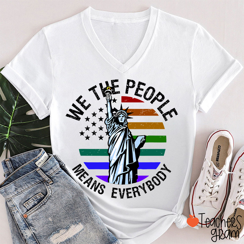 We The People Means Everybody Teacher Female V-Neck T-Shirt